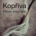 Chodníčky k minulosti - Kopřiva - plevel, který šatil