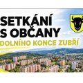 SETKÁNÍ S OBČANY ZUBŘÍ – STŘED A DOLNÍ KONEC